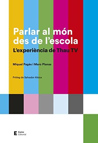 Parlar al món des de l'escola: L'experiència de Thau TV (Didàctiques i complements)