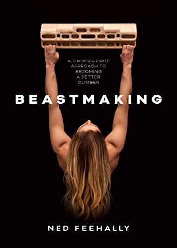 Beastmaking: A Fingers-first Approach to Becoming a Better Climber