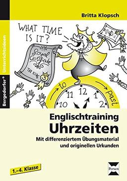 Englischtraining: Uhrzeiten: Mit differenziertem Übungsmaterial und originellen Urkunden (1. bis 4. Klasse)