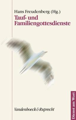 Tauf- und Familiengottesdienste (Dienst Am Wort)