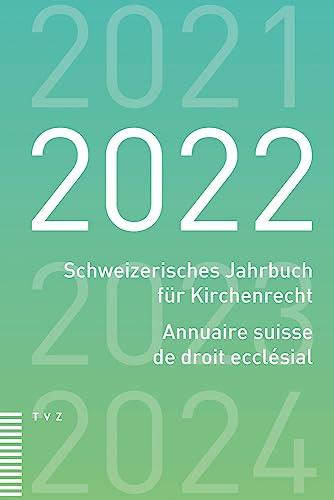 Schweizerisches Jahrbuch für Kirchenrecht / Annuaire suisse de droit ecclésial 2022