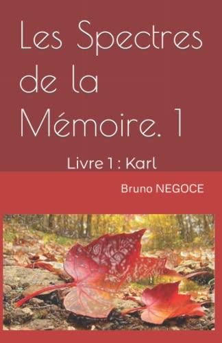 Les Spectres de la Mémoire: Livre 1 : Karl