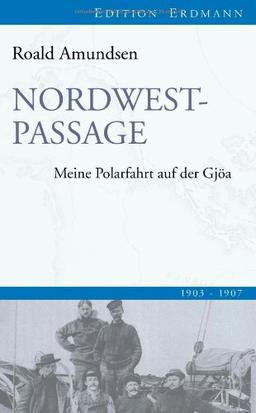 Nordwestpassage: Meine Polarfahrt auf der Gjöa