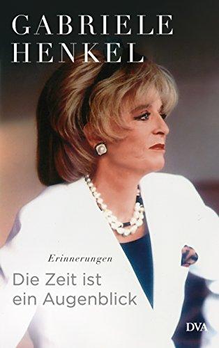 Die Zeit ist ein Augenblick: Erinnerungen