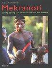 Mekranoti: Living Among the Painted People of the Amazon (African, Asian & Oceanic Art)