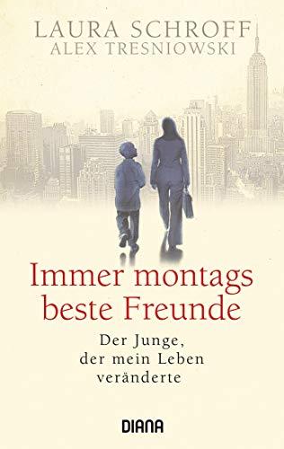 Immer montags beste Freunde: Der Junge, der mein Leben veränderte