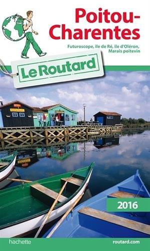 Poitou-Charentes : Futuroscope, île de Ré, île d'Oléron, Marais poitevin : 2016