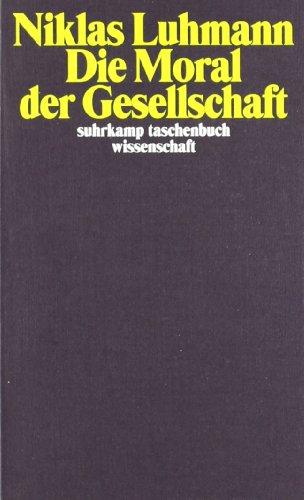 Die Moral der Gesellschaft (suhrkamp taschenbuch wissenschaft)