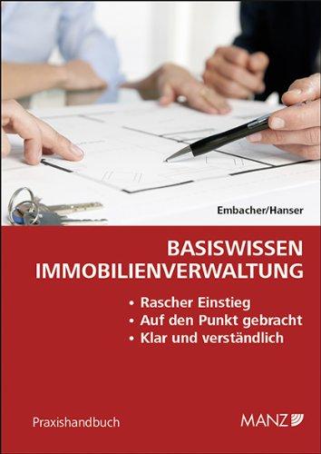 Basiswissen Immobilienverwaltung: Rascher Einstieg - Auf den Punkt gebracht - Klar und verständlich  (österreichisches Verlag)