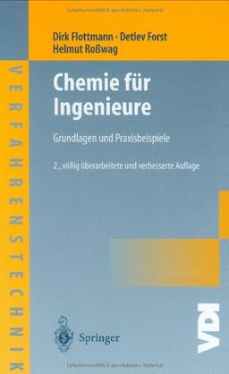 Chemie für Ingenieure: Grundlagen und Praxisbeispiele (VDI-Buch / Chemische Technik / Verfahrenstechnik)