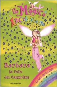 Barbara, la fata dei cagnolini. Il magico arcobaleno