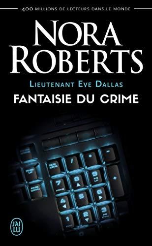 Lieutenant Eve Dallas. Vol. 30. Fantaisie du crime