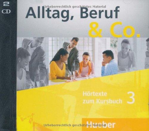 Alltag, Beruf &amp; Co. 3: Deutsch als Fremdsprache / 2 Audio-CDs zum Kursbuch