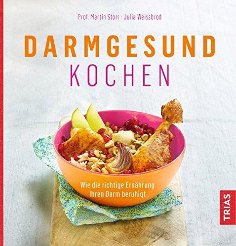 Darmgesund kochen: Wie die richtige Ernährung Ihren Darm beruhigt