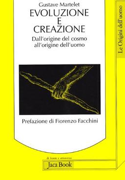 Evoluzione e creazione. Dall'origine del cosmo all'origine dell'uomo