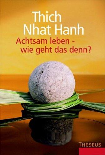 Achtsam leben - wie geht das denn?