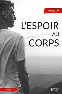 L'espoir au corps.: Parce qu’un roman feel good peut aussi parler de sujets forts et d’actualité.