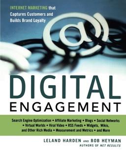 Digital Engagement: Internet Marketing That Captures Customers and Builds Intense Brand Loyalty