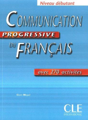 Communication progressive du français, niveau débutant, avec 270 activités