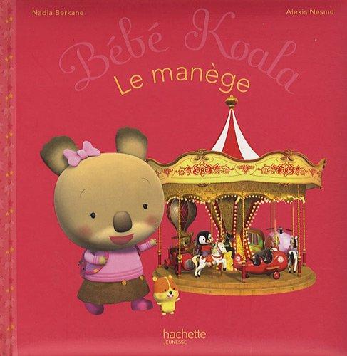 Bébé Koala. Vol. 14. Le manège