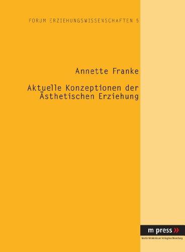 Aktuelle Konzeptionen der ästhetischen Erziehung