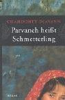 Parvaneh heißt Schmetterling: Roman