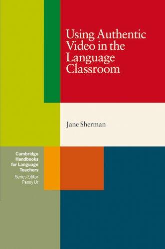 Using Authentic Video in the Language Classroom