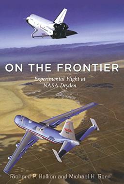 On The Frontier: Experimental Flight at N.A.S.A. Dryden