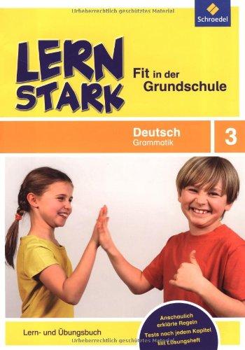 LERNSTARK - Fit in der Grundschule: Deutsch Grammatik 3: Lern- und Übungsbuch