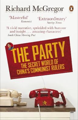 The Party: The Secret World of China's Communist Rulers