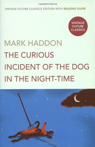 The Curious Incident of the Dog in the Night-time (Vintage Future Classics)