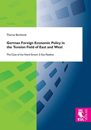 German Foreign Economic Policy in the Tension Field of East and West: The Case of the Nord Stream 2 Gas Pipeline