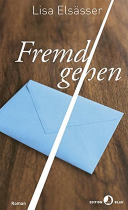 Fremdgehen. Roman (EDITION BLAU)