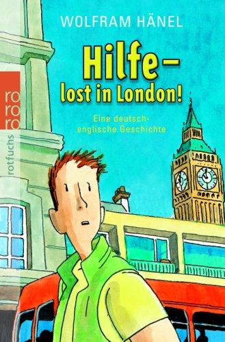 Hilfe - lost in London! Eine deutsch-englische Geschichte