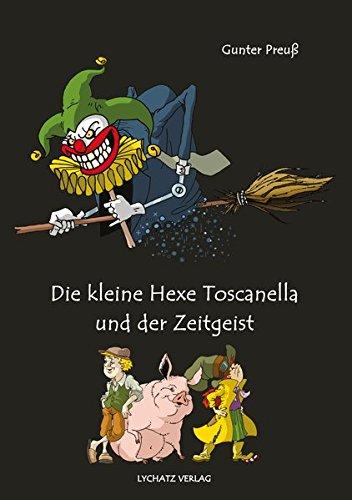 Die kleine Hexe Toscanella und der Zeitgeist