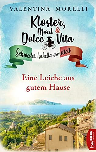 Kloster, Mord und Dolce Vita - Eine Leiche aus gutem Hause