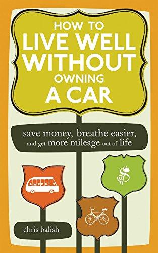 How to Live Well Without Owning a Car: Save Money, Breathe Easier, and Get More Mileage Out of Life