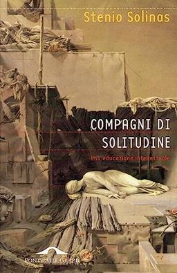 Compagni di solitudine. Una educazione intellettuale (Saggi)