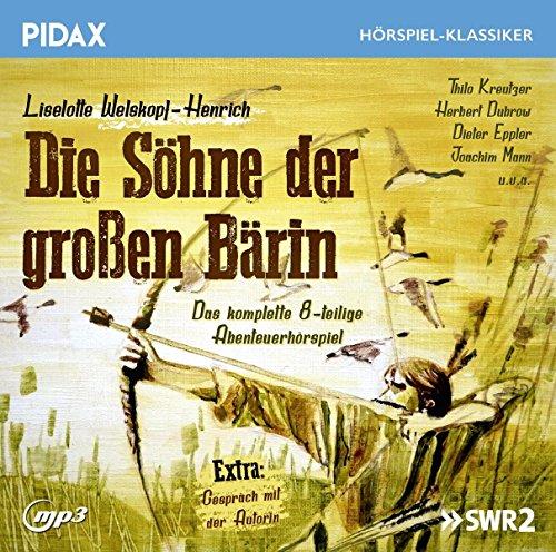 Die Söhne der großen Bärin / Das komplette 8-teilige Abenteuerhörspiel von Liselotte Welskopf-Henrich (Pidax Hörspiel-Klassiker)