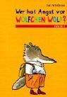 Wer hat Angst vor Wölfchen Wolf?: Ab 8 Jahre