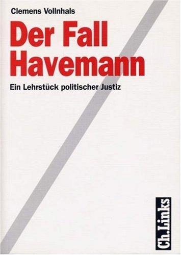 Der Fall Havemann. Ein Lehrstück politischer Justiz