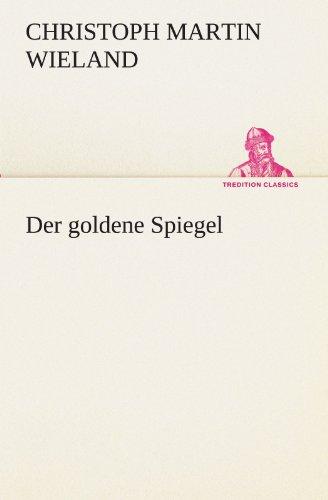 Der goldene Spiegel (TREDITION CLASSICS)