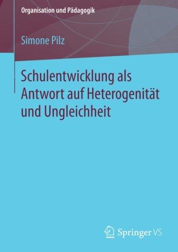 Schulentwicklung als Antwort auf Heterogenität und Ungleichheit (Organisation und Pädagogik)