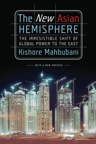 The New Asian Hemisphere: The Irresistible Shift of Global Power to the East