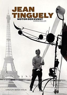 Jean Tinguely - Motor der Kunst