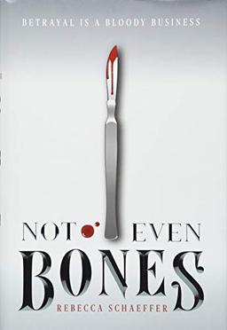 Not Even Bones (Market of Monsters)