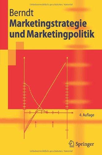 Marketingstrategie und Marketingpolitik (Springer-Lehrbuch)