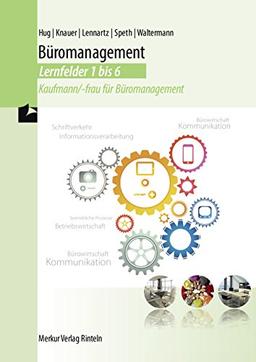 Lehrbuch Büromanagement Lernfelder 1 bis 6: Kaufmann/-frau für Büromanagement