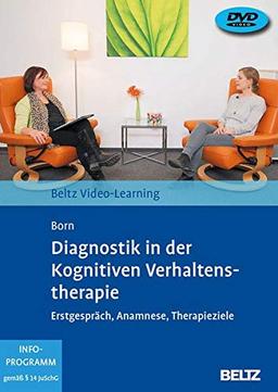 Diagnostik in der Kognitiven Verhaltenstherapie: Erstgespräch, Anamnese, Diagnostik. Beltz Video-Learning. 2 DVDs mit 16-seitigem Booklet, Laufzeit: 272 Min. Mit Online-Materialien.