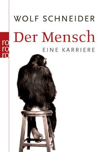 Der Mensch: Eine Karriere